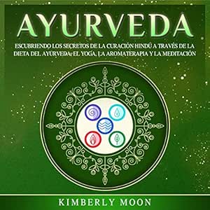 Ayurveda-Descubriendo-Los-Secretos-De-La-Curacion-Hindu-A-Traves-De-La-Dieta-Del-Ayurveda-El-Yoga-La-Aromaterapia-Y-La-Meditacion-Audiolibro-gratis