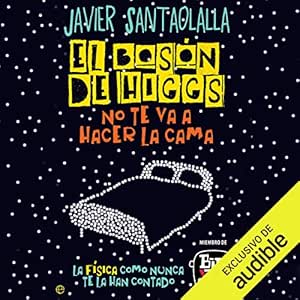 El-Boson-De-Higgs-No-Te-Va-A-Hacer-La-Cama-La-Fisica-Como-Nunca-Te-La-Han-Contado-Audiolibro-gratis