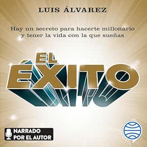 El-Exito-Hay-Un-Secreto-Para-Hacerte-Millonario-Y-Tener-La-Vida-Con-La-Que-Suenas-Audiolibro-gratis