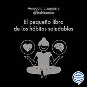El-Pequeno-Libro-De-Los-Habitos-Saludables-Transforma-Tu-Vida-A-Traves-De-Pequenos-Gestos-65-Habitos-Para-El-Cuidado-Del-Cuerpo-La-Mente-Y-El-Alma-Audiolibro-Gratis