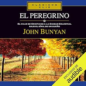El-Peregrino-El-Viaje-De-Cristiano-A-La-Ciudad-Celestial-Bajo-El-Simil-De-Un-Sueno-Audiolibro-gratis