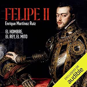 Felipe-II-El-Hombre-El-Rey-El-Mito-Audiolibro-gratis