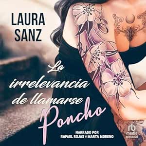 La-Irrelevancia-De-Llamarse-Poncho-Audiolibro-gratis