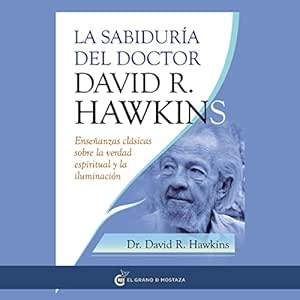 La-Sabiduria-Del-Doctor-David-R-Hawkins-Audiolibro-Gratis