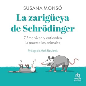 La-Zarigueya-De-Schrodinger-Como-Viven-Y-Entienden-La-Muerte-Los-Animales-Audiolibro-gratis