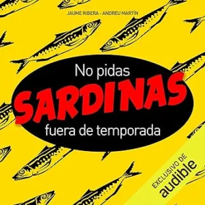 No-Pidas-Sardinas-Fuera-De-Temporada-Audiolibro-Gratis