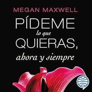 Pideme-Lo-Que-Quieras-Ahora-Y-Siempre-Audiolibro-gratis