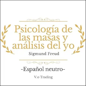 Psicologia-De-Las-Masas-Y-Analisis-Del-Yo-Audiolibro-Gratis