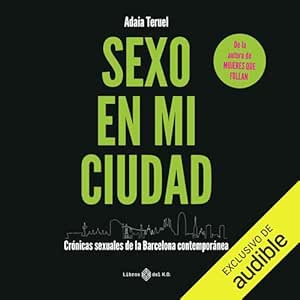 Sexo-En-Mi-Ciudad-Cronicas-Sexuales-De-La-Barcelona-Contemporanea-Audiolibro-gratis